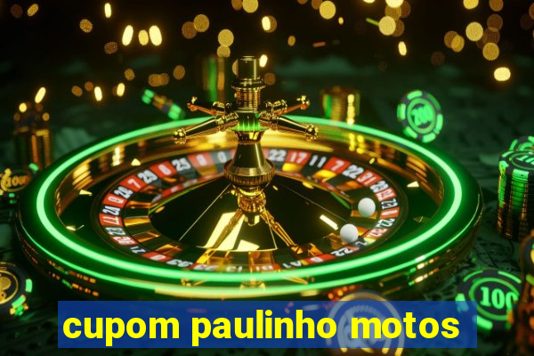 cupom paulinho motos